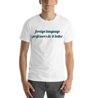 Nedefinirani darovi l Profesori stranog jezika rade to bolju majicu s kratkim rukavima