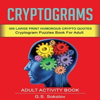 Kriptogrami: Šaljivi KRIPTOCITATI tiskani velikim tiskom. Knjiga slagalica s kriptogramima za odrasle. Knjiga