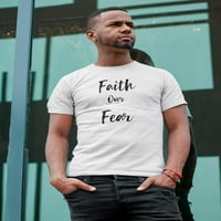 Inspirativni citat srednjeg tipa vjera iznad straha Muška bijela majica, Muška plitka