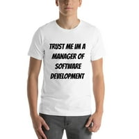 Vjerujte mi, ja sam menadžer za razvoj softvera, pamučna majica kratkih rukava iz