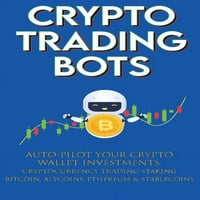 Botovi za kripto trgovanje; Autopilot ulaganja u kripto novčanik, trgovanje kriptovalutama, klađenje na bitcoine,