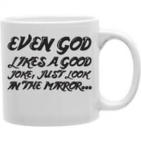 Proizvodi od 911-a-ogledalo čak i Bog voli dobru šalu, samo se pogledajte u ogledalo keramička šalica za kavu